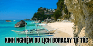 Kinh Nghiệm Du Lịch Boracay Tự Túc