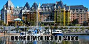 Kinh Nghiệm Du Lịch Bụi Canada