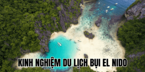 Kinh Nghiệm Du Lịch Bụi El Nido