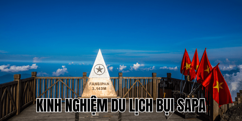 Kinh Nghiệm Du Lịch Bụi Sapa