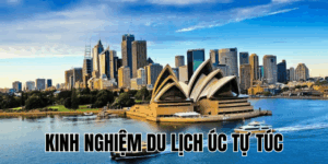 Kinh Nghiệm Du Lịch Úc Tự Túc